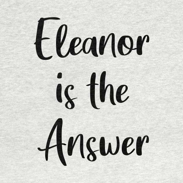 Eleanor is the Answer by quoteee